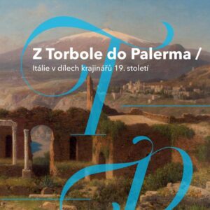 Z Torbole do Palerma / Itálie v dílech krajinářů 19. století