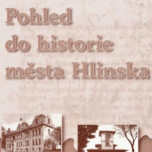 Pohled do historie města Hlinska