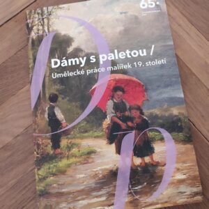 Dámy s paletou / umělecké práce malířek 19. století