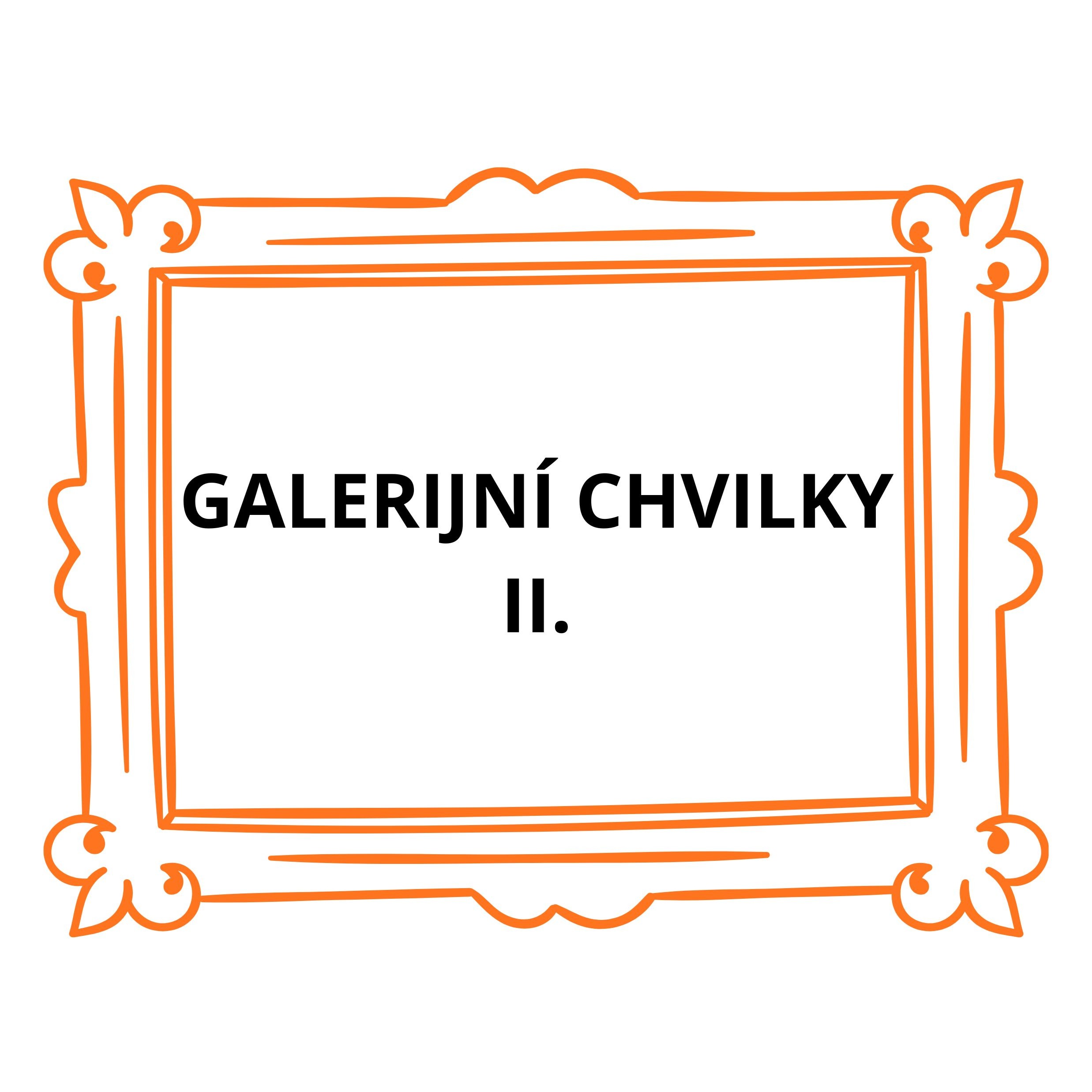 Galerijní chvilky 2